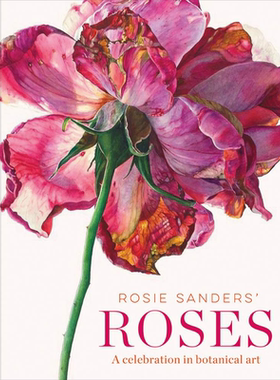 罗西·桑德斯的玫瑰  进口艺术 Rosie Sanders' Roses 手绘画 花卉植物艺术素描草图插画【中商原版】