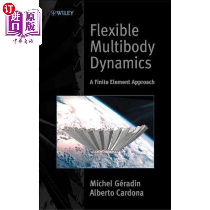 海外直订Flexible Multibody Dynamics: A Finite Element Approach 柔性多体动力学：有限元方法 书籍/杂志/报纸 科普读物/自然科学/技术类原版书 原图主图