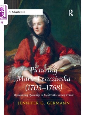 海外直订Picturing Marie Leszczinska (1703-1768) 玛丽·莱辛斯卡(1703-1768)