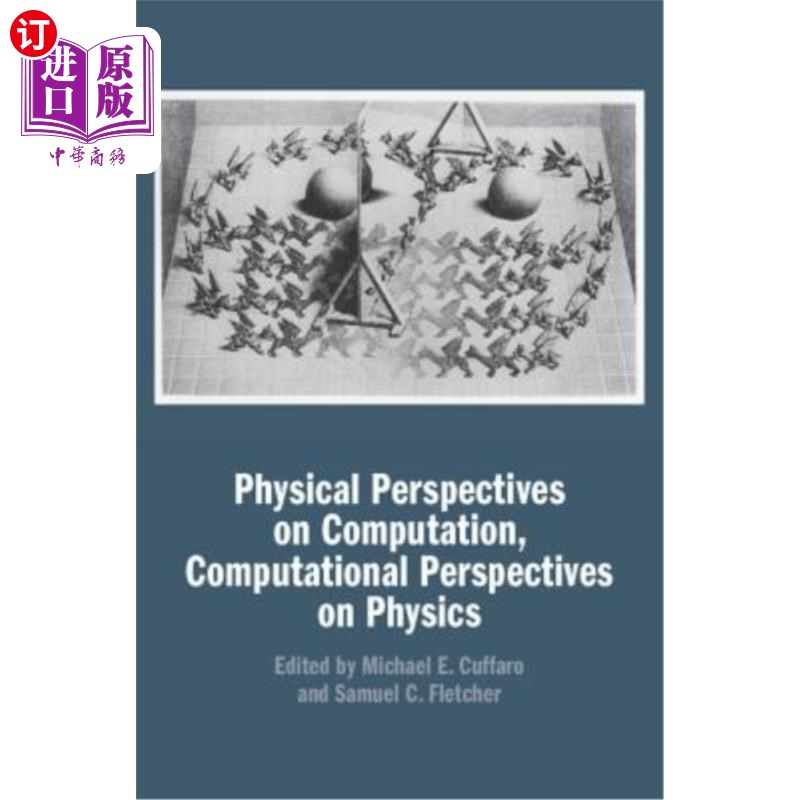 海外直订Physical Perspectives on Computation, Computational Perspectives on Physics 计算的物理观点，物理的计算观点
