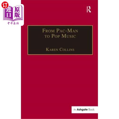 海外直订From Pac-Man to Pop Music: Interactive Audio in Games and New Media 从吃豆人到流行音乐：游戏和新媒体中的互