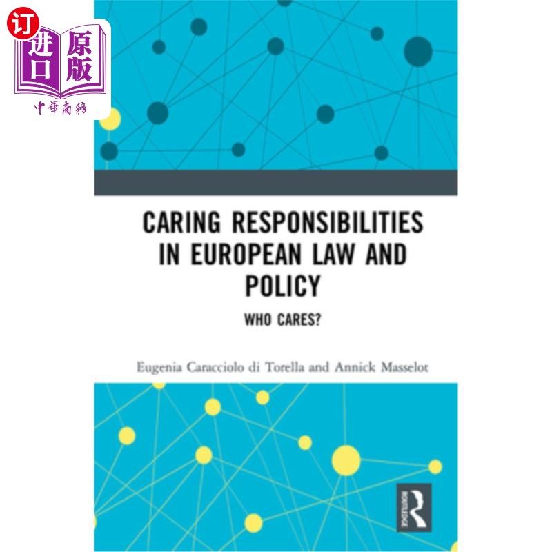 海外直订Caring Responsibilities in European Law and Policy: Who Cares? 欧洲法律与政策中的关怀责任:谁在乎?