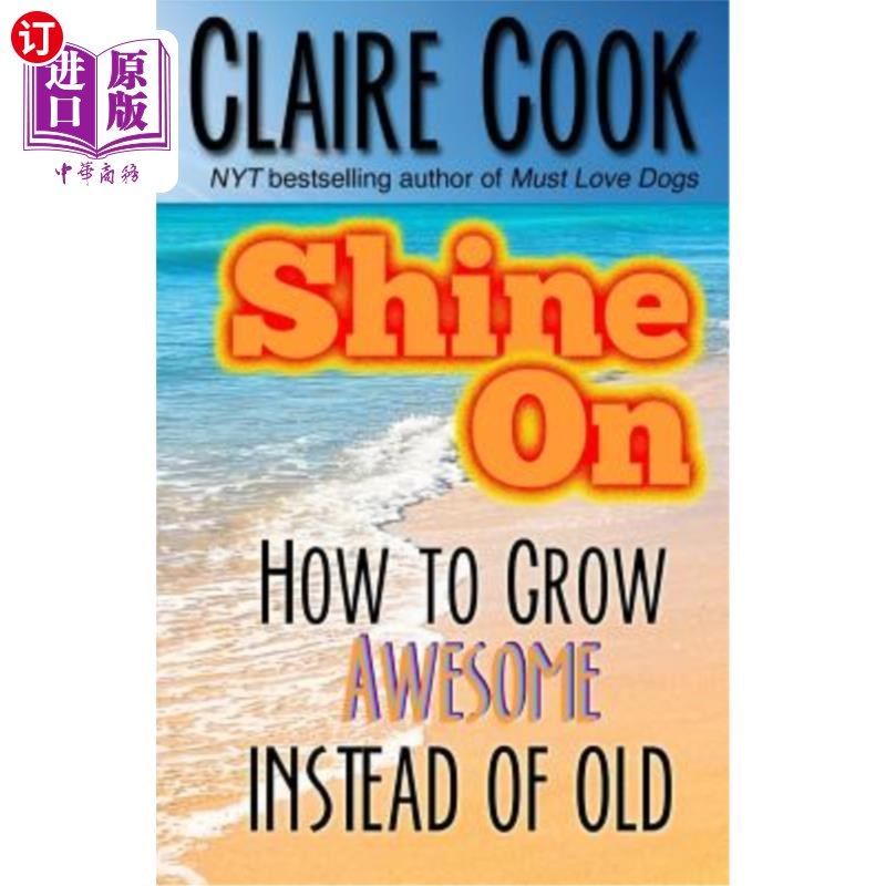 海外直订医药图书Shine on: How to Grow Awesome Instead of Old 照耀：如何变得更棒而不是更老