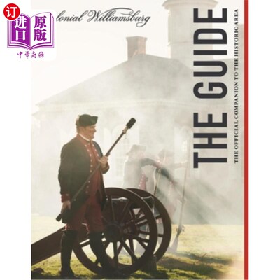 海外直订Colonial Williamsburg: The Guide: The Official Companion to the Historic Area 殖民威廉斯堡：指南：官方伴侣