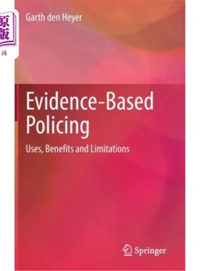 海外直订Evidence-Based Policing: Uses, Benefits and Limitations 循证警务:用途、好处和限制