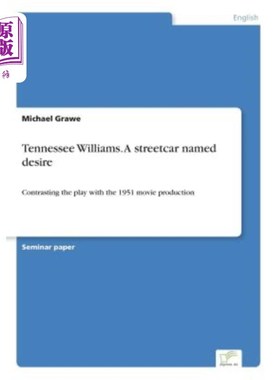 海外直订Tennessee Williams. A streetcar named desire: Contrasting the play with the 1951 田纳西·威廉斯。《欲望号街