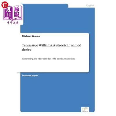 海外直订Tennessee Williams. A streetcar named desire: Contrasting the play with the 1951 田纳西·威廉斯。《欲望号街