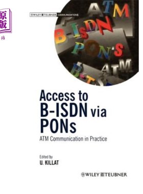 海外直订Access to B-ISDN Via Pons: ATM Communication in Practice 通过桥机接入B-ISDN: ATM通信的实践