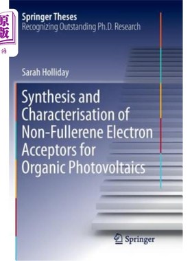 海外直订Synthesis and Characterisation of Non-Fullerene Electron Acceptors for Organic P 有机光伏用非富勒烯电子受体