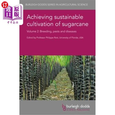 海外直订Achieving Sustainable Cultivation of Sugarcane Volume 2: Breeding, Pests and Dis 实现甘蔗的可持续种植卷二: