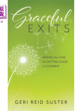 海外直订Graceful Exits: Making the Case for Getting Good at Goodbye 优雅的退场:做好告别的准备