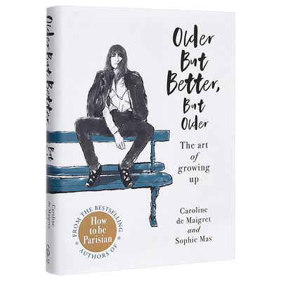 现货 Older but better but older 英文原版 卡洛琳德玛格丽特 年龄增长 却更好 做优雅的巴黎女人联合作者【中商原版】