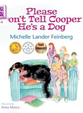 海外直订Please Don't Tell Cooper He's a Dog, Book 1 of the Cooper the Dog series (Mom's  请不要告诉库珀他是条狗，《