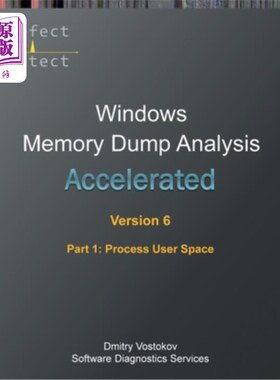 海外直订Accelerated Windows Memory Dump Analysis, Sixth Edition, Part 1, Process User Sp Windows内