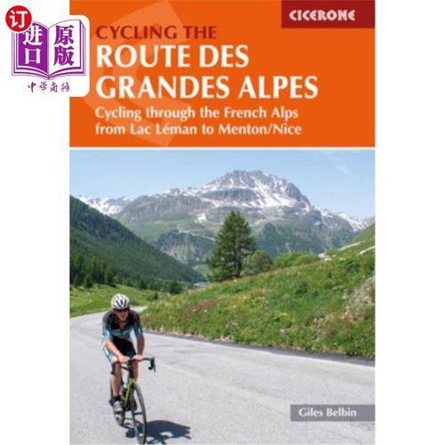 海外直订Cycling the Route Des Grandes Alpes: Cycling Through the French Alps from Lac Le 大阿尔卑斯山骑行路线:从拉
