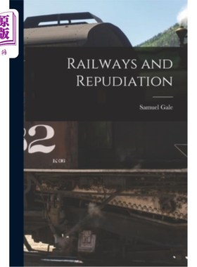 海外直订Railways and Repudiation [microform] 铁路与拒收〔缩微〕