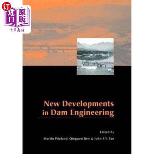 海外直订New Developments in Dam Engineering: Proceedings of the 4th International Confer 大坝工程新进展:第四届大坝