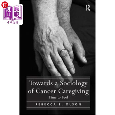 海外直订医药图书Towards a Sociology of Cancer Caregiving: Time to Feel 走向癌症护理社会学：感受时间