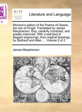 海外直订Morison's Edition of the Poems of Ossian, the Son of Fingal. Translated by James 莫里森版的《芬达尔之子奥西