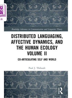 海外直订Distributed Languaging, Affective Dynamics, and the Human Ecology Volume II: Co- 分布式语言，情感动力学，与