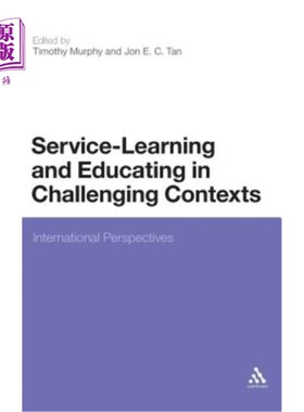 海外直订Service-Learning and Educating in Challenging Contexts: International Perspectiv 挑战性环境中的服务学习和教