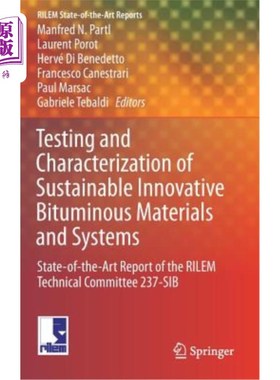 海外直订Testing and Characterization of Sustainable Innovative Bituminous Materials and  可持续创新沥青材料和系统的