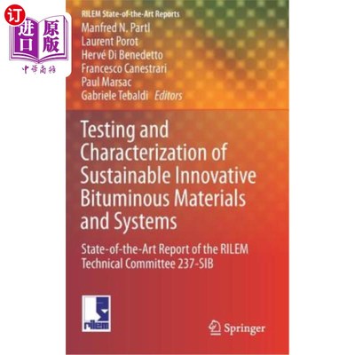 海外直订Testing and Characterization of Sustainable Innovative Bituminous Materials and  可持续创新沥青材料和系统的