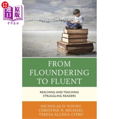 海外直订From Floundering to Fluent: Reaching and Teaching Struggling Readers 从挣扎到流利:接触和教育挣扎的读者