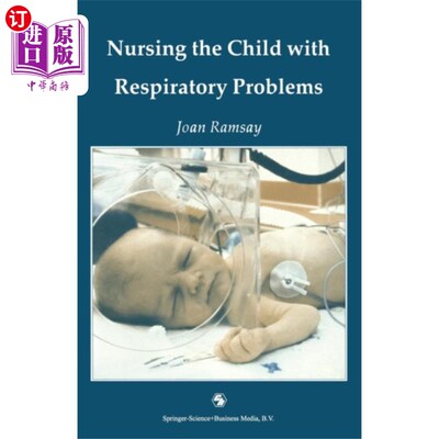 海外直订医药图书Nursing the Child with Respiratory Problems 呼吸道疾病患儿的护理