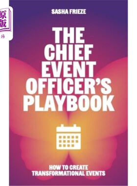 海外直订The Chief Event Officer's Playbook: How to Create Transformational Events 首席活动官的剧本：如何创造变革性