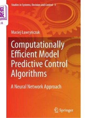 海外直订Computationally Efficient Model Predictive Control Algorithms: A Neural Network  计算效率模型预测控制算法: