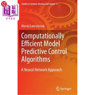 海外直订Computationally Efficient Model Predictive Control Algorithms: A Neural Network  计算效率模型预测控制算法: