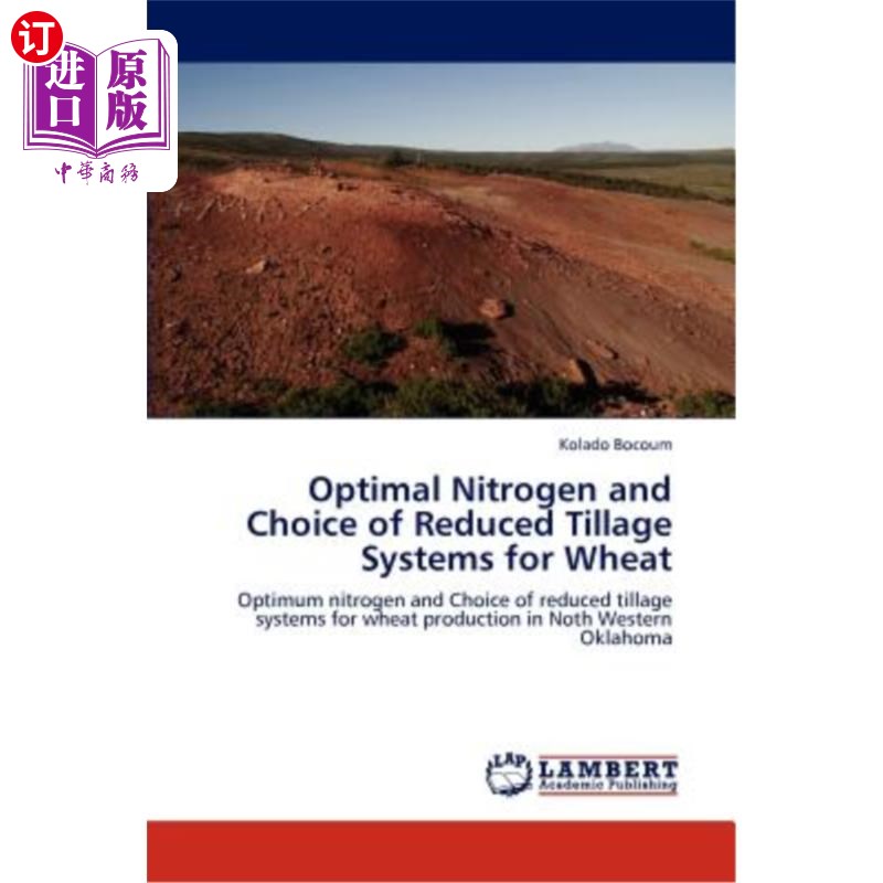 海外直订Optimal Nitrogen and Choice of Reduced Tillage Systems for Wheat小麦最佳施氮量与减量耕作制度的选择-封面