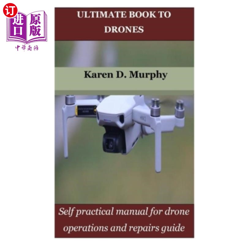 海外直订Ultimate Book to Drones: Self practical manual for drone operations and repairs  终极书无人机:自我实用手册