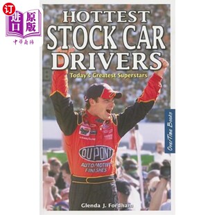 海外直订Hottest Stock Car Drivers: Today's Greatest Superstars 最炙手可热的股票车手：当今最伟大的超级明星