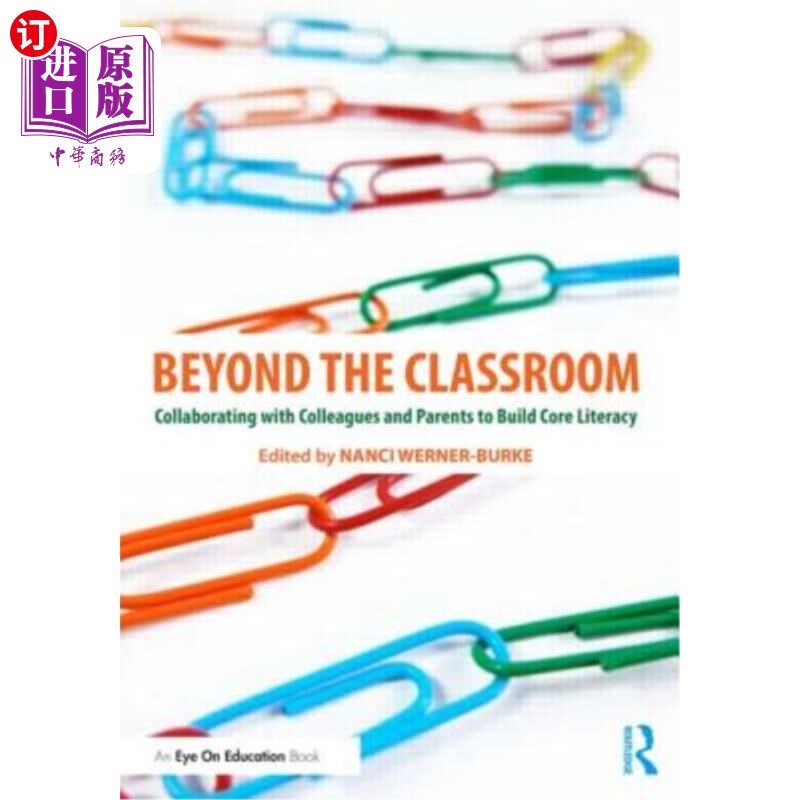 海外直订Beyond the Classroom: Collaborating with Colleagues and Parents to Build Core Li 课堂之外：与同事和家长合作培养