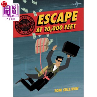 海外直订Unsolved Case Files: Escape at 10,000 Feet: D.B. Cooper and the Missing Money 未解决的案件档案:逃离一万英尺