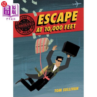 海外直订Unsolved Case Files: Escape at 10,000 Feet: D.B. Cooper and the Missing Money 未解决的案件档案:逃离一万英尺