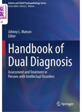 海外直订Handbook of Dual Diagnosis: Assessment and Treatment in Persons with Intellectua 双重诊断手册:智力障碍患者