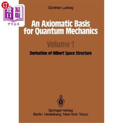 海外直订An Axiomatic Basis for Quantum Mechanics: Volume 1 Derivation of Hilbert Space S 量子力学的公理基础:第1卷希尔