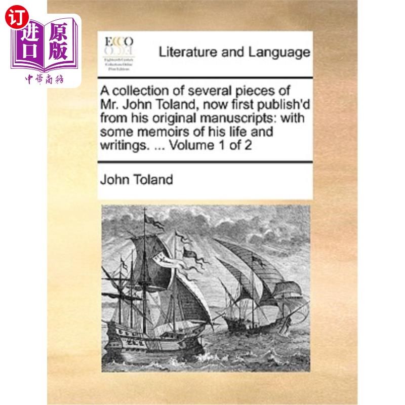 海外直订A collection of several pieces of Mr. John Toland, now first publish'd from his  约翰·托兰先生的几件作品的