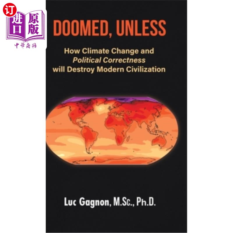 海外直订Doomed, Unless: How Climate Change and Political Correctness will Destroy Modern 除非:气候变化和政治正确将