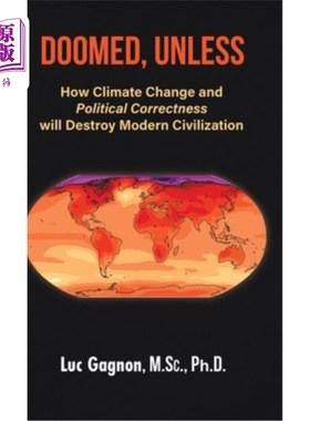 海外直订Doomed, Unless: How Climate Change and Political Correctness will Destroy Modern 除非:气候变化和政治正确将