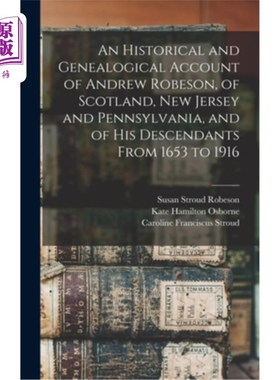 海外直订An Historical and Genealogical Account of Andrew Robeson, of Scotland, New Jerse 安德鲁罗布森，苏格兰，新泽