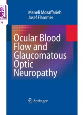 海外直订医药图书Ocular Blood Flow and Glaucomatous Optic Neuropathy 眼血流与青光眼性视神经病变