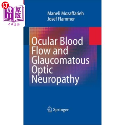 海外直订医药图书Ocular Blood Flow and Glaucomatous Optic Neuropathy 眼血流与青光眼性视神经病变
