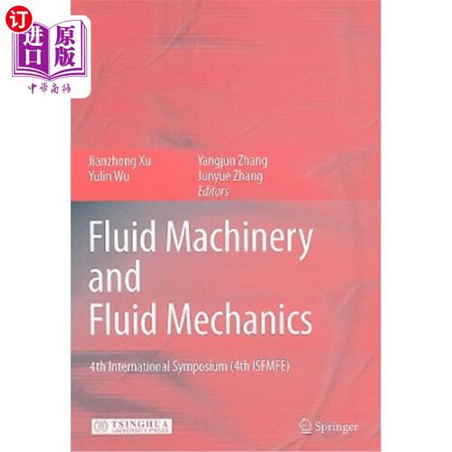海外直订Fluid Machinery and Fluid Mechanics: 4th International Symposium (4th ISFMFE) 流体机械与流体力学:第四届国际研讨