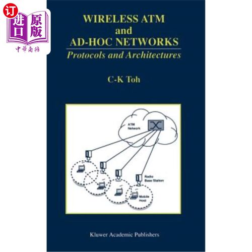 海外直订Wireless ATM and Ad-Hoc Networks: Protocols and Architectures 无线ATM和自组织:协议和体系结构