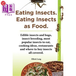 Insect 吃昆虫以昆虫为食食用昆虫和 Insects Edible and Food. Eating Breeding 海外直订Eating Bugs Insects.
