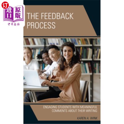 海外直订The Feedback Process: Engaging Students with Meaningful Comments About their Wri 反馈过程:让学生对他们的写